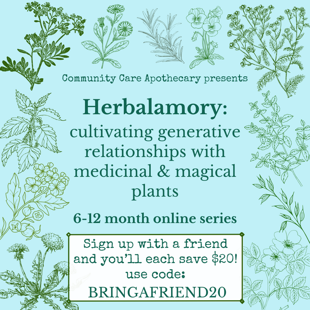 Registration ends 3/7 Online class - Herbalamory: cultivating generative relationships with medicinal & magical plants